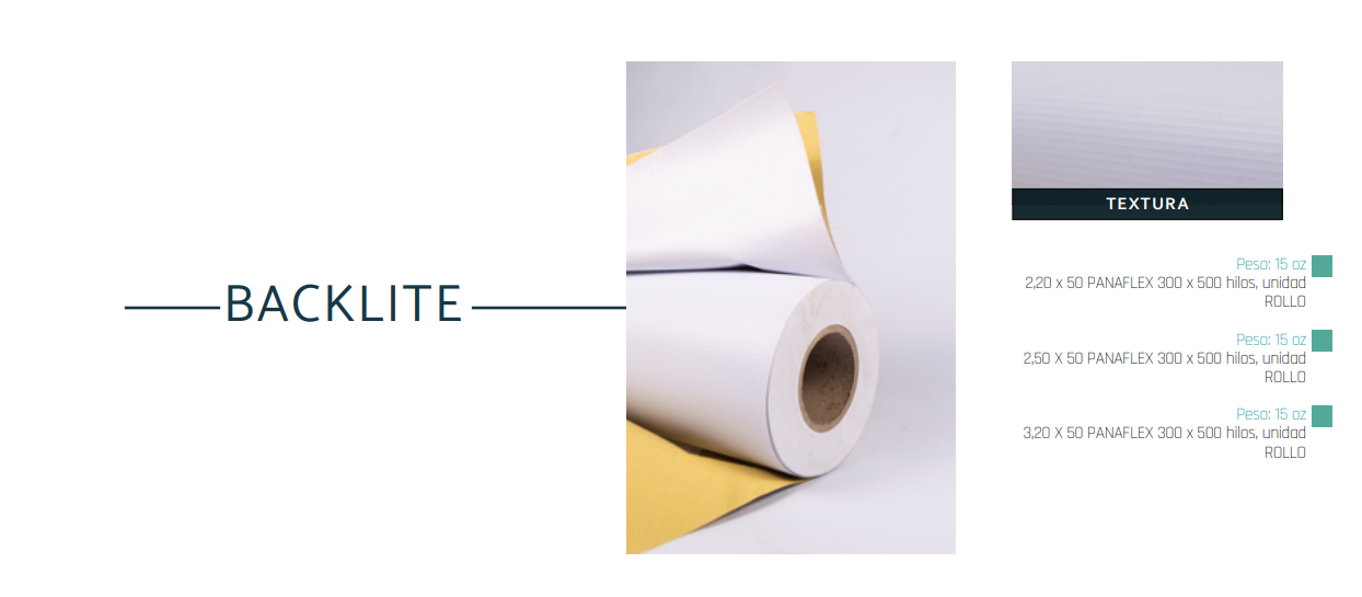 Peso: 15 oz 2,20 x 50 PANAFLEX 300 x 500 hilos, unidad ROLLO Peso: 15 oz 2,50 X 50 PANAFLEX 300 x 500 hilos, unidad ROLLO Peso: 15 oz 3,20 X 50 PANAFLEX 300 x 500 hilos, unidad ROLLO